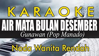 Gunawan - AIR MATA BULAN DESEMBER Karaoke Nada Wanita Rendah