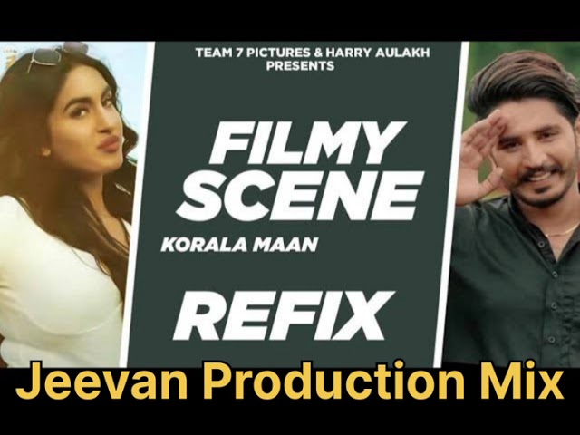 Filmy Scene Dhol Mix Korala Maan Remix Jeevan Production Remix Song Mp3 class=