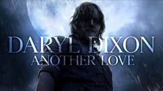 Daryl Dixon Tribute || Another Love [ TWD]
