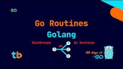 Golang Concurrency: Waitgroups & Mutexes Explained