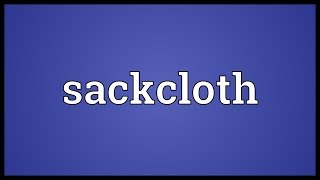 Sackcloth Meaning