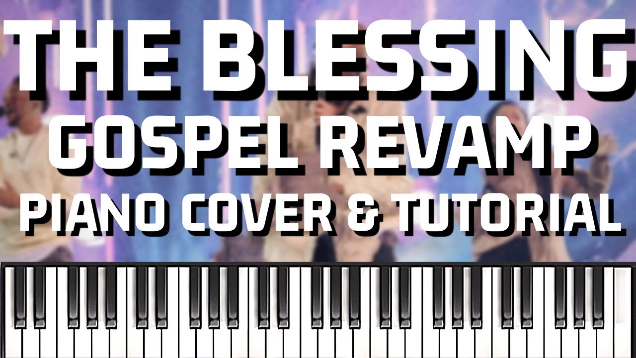 THE BLESSING | Gospel Revamp | Elevation Worship Piano Cover and ...