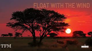 Float with the wind 🍃 | African Relaxing Music & Deep Chillout (2026) screenshot 3
