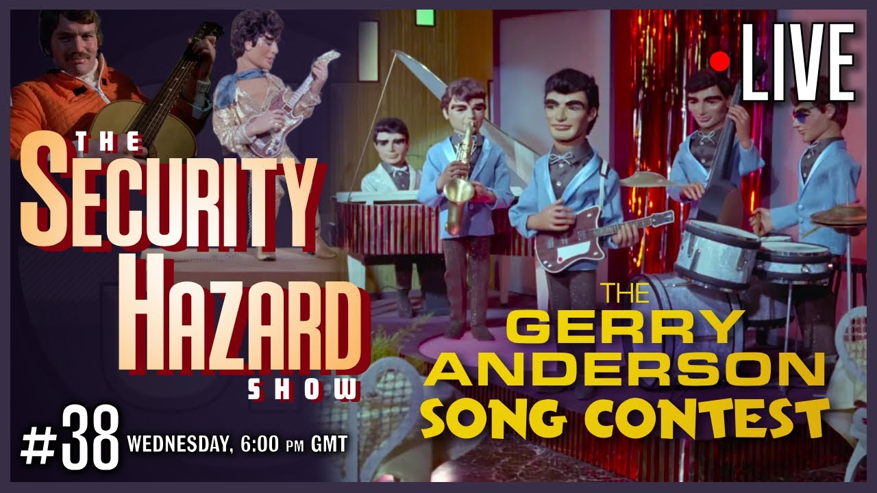 The Gerry Anderson Song Contest | The Security Hazard Show - Ep 38