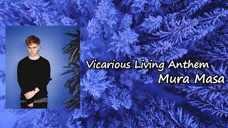 Mura Masa - vicarious living anthem Lyrics