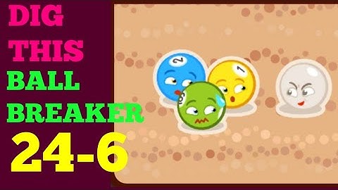 DIG THIS 24-6 (BALL BREAKER) Solution or Walkthrough