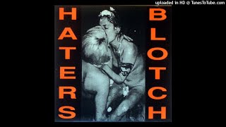 THE HATERS (GX Jupitter-Larsen) Blotch 7 2 Tracks 1996 (FULL) USA Experimental Noise