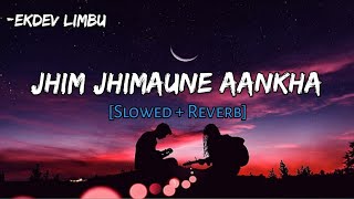Download Lagu Ekdev Limbu - Jhim Jhimaune Aankha (Slowed + Reverb) New Nepali Romantic Song 💗🥀 MP3
