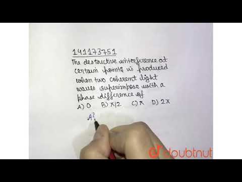 The destructive interference at acertain point is produced when two coherent light waves superpo...