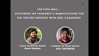 Pandemic’s impact on the Theatre Industry: Conversation with Neel Chaudhuri, Playwright & Director