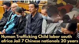 Information Sept ressortissants chinois condamnés à 20 ans de prison en Afrique du Sud pour trafic d'êtres hu... News