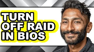 How to Turn Off Raid in Bios - Full Guide