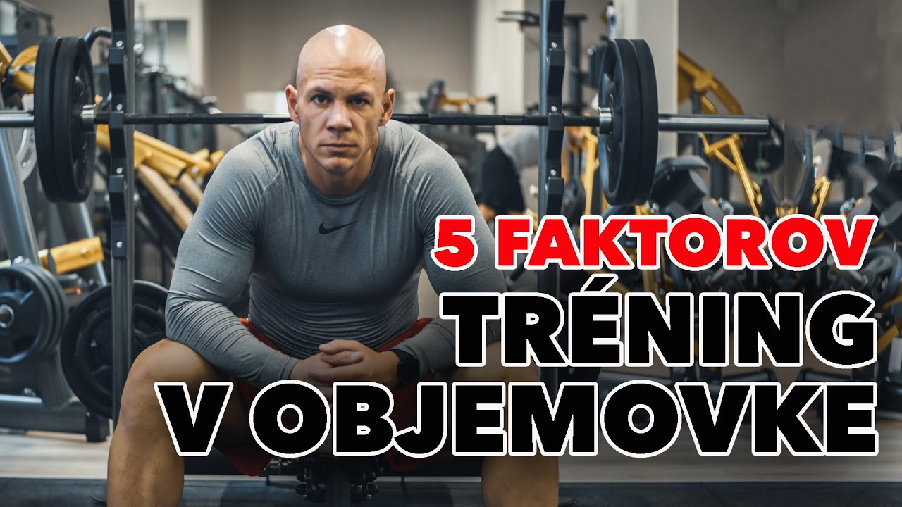 Ako zostaviť tréning v objemovke? 5 najdôležitejších faktorov tréningu pri naberaní svalov.