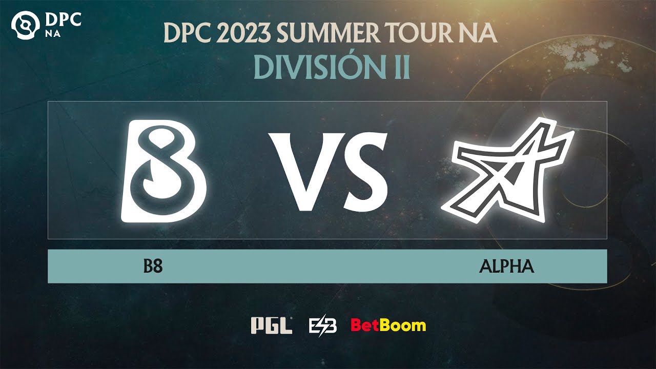 ES DPC 2023 NA Summer Tour Division 1   Bo3  ALPHA vs B8  Game 3