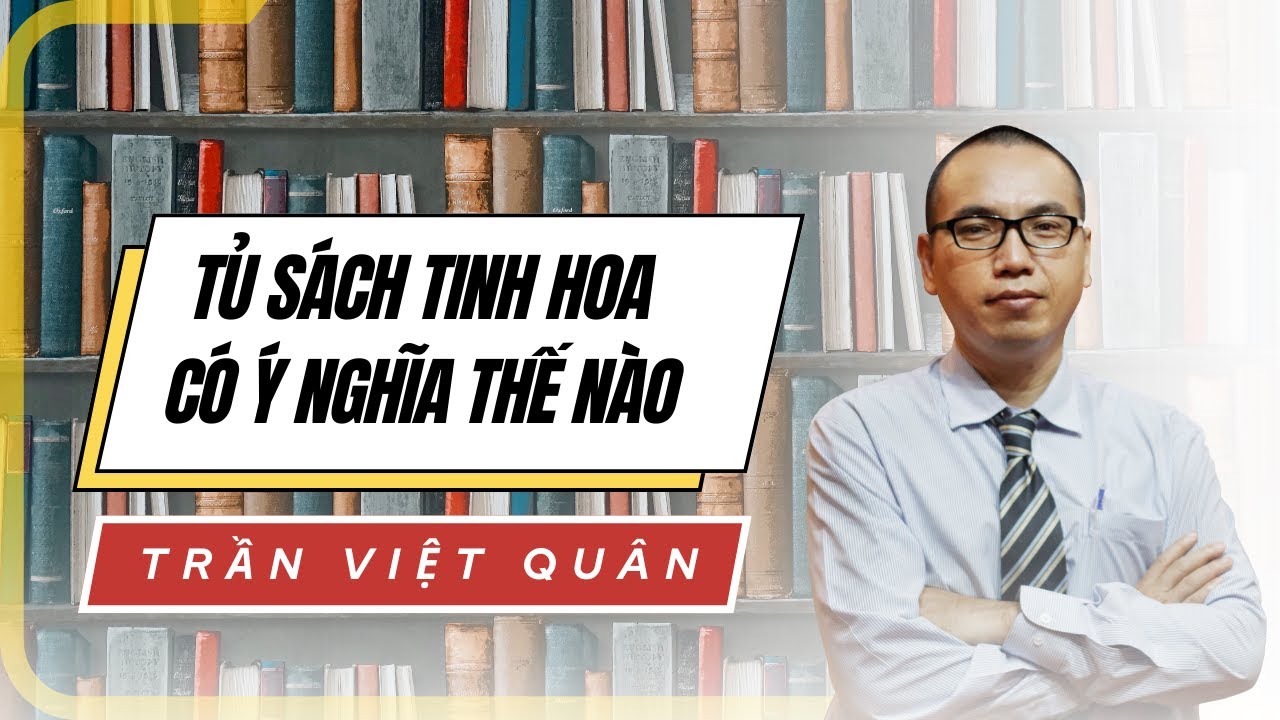 Tủ Sách Tinh Hoa Có Ý Nghĩa Thế Nào Trần