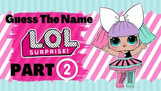 Can you guess the name of the  LOL SURPRISE?  part 2 screenshot 5
