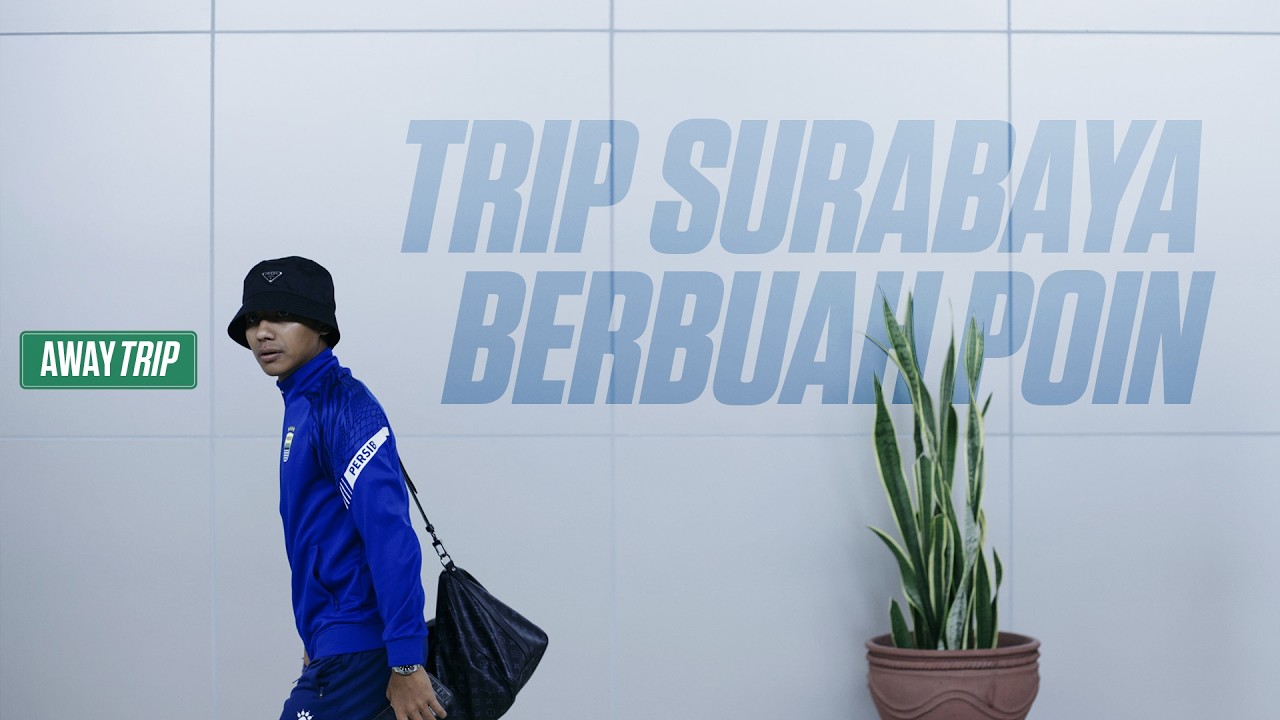 Perjalanan Membawa Poin Dari Surabaya: Checked! | Away Trip vs Persebaya