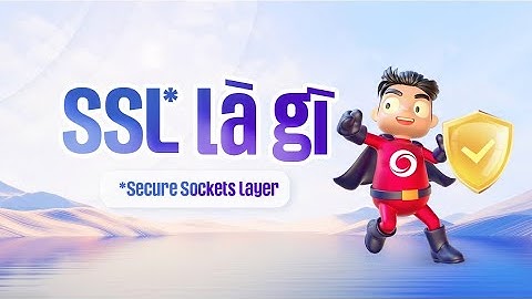 SSL là gì? Tổng quan về chứng chỉ SSL quan trọng phải biết | Mắt Bão