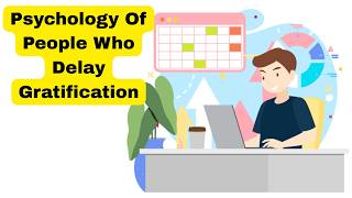 Psychology Of People Who Delay Gratification