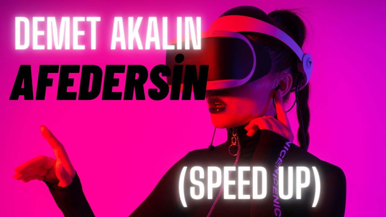 Demet Akalın - Afedersin (speed up)
