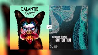 Galantis vs Retrovision, Dirty Palm - No Money vs Switch That (Matthews Mashup)