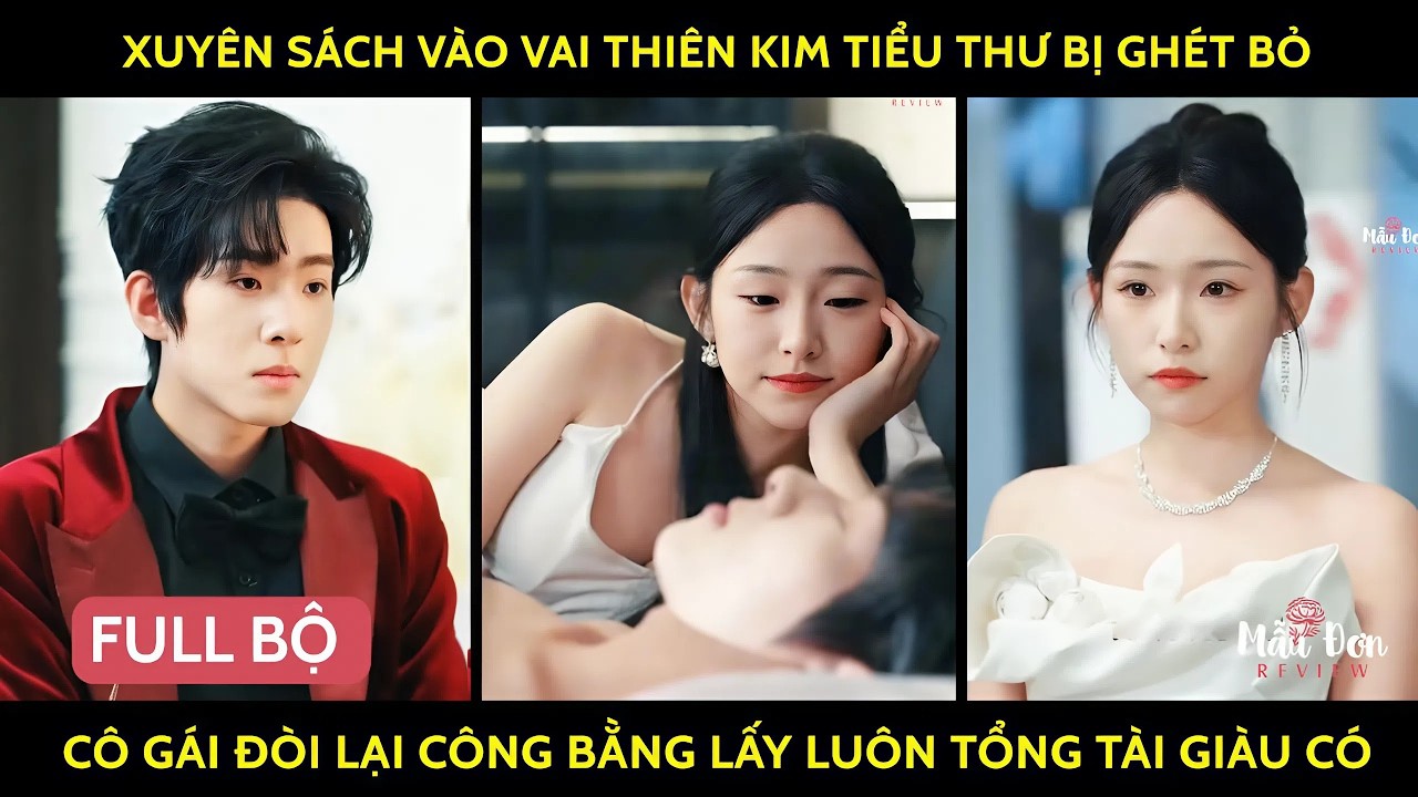 Xuyên sách vào vai thiên kim tiểu thư bị ghét bỏ cô gái đòi lại công bằng lấy luôn tổng tài giàu có