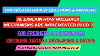 Celebrity 18 - Explain how rollback mechanisms are implemented in CD ? Interview Questions for SDET/Devops Profile