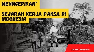 Sejarah Kerja Paksa di Indonesia ( Kerja Rodi, Romusha, & Tanam Paksa ).