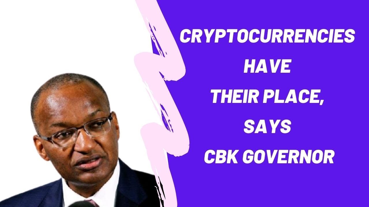 Central Bank of Kenya Governor: Cryptocurrencies Have a Place and Seem Like  Speculative Assets