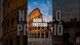 El Coliseo fue una cantera durante 1.000 años (y nadie lo protegió)