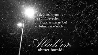 Allah'ım - Ahmet Hamidi