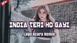 JOGET INDIA - TERI HO GAYI || LAGU ACARA REMIX TERBARU ( Arjhun Kantiper )