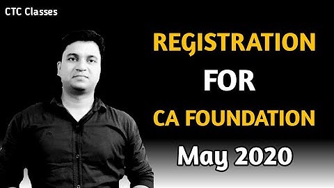 Registration FOR CA Foundation MAY 2020 Students l CTC Classes l MUST WATCH