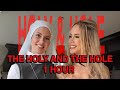 1 HOUR THE HOLY AND THE HOLE 1 HOUR THE HOLY AND THE HOLE