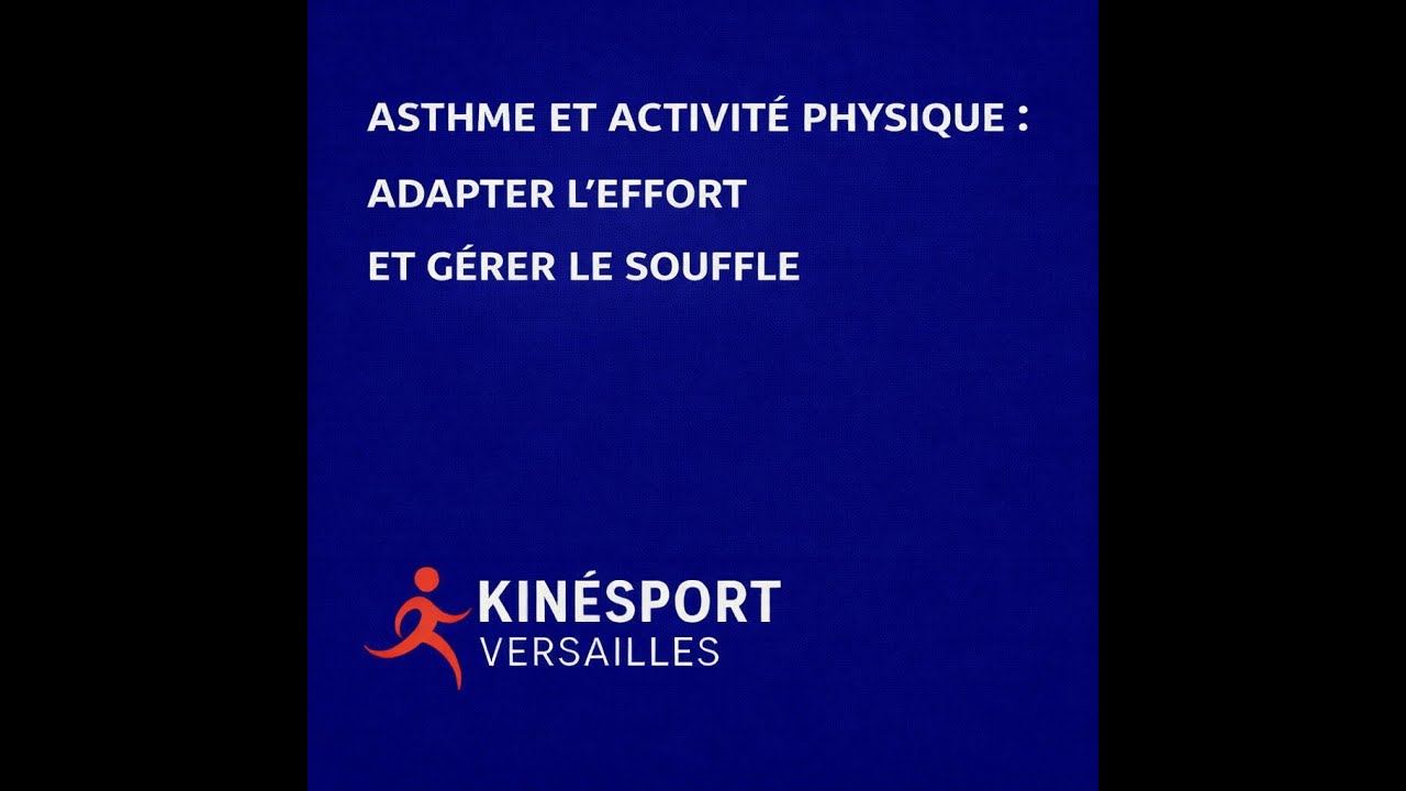 Asthme et activité physique   adapter l’effort et gérer le souffle kinesport versailles