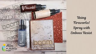 Using Fireworks! Spray with Emboss Resist
