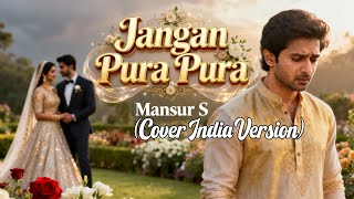 JANGAN PURA PURA - MANSUR S COVER VERSI INDIA (By Alam nada)