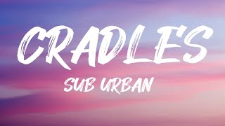 Sub Urban - Cradles (Lyrics)