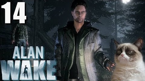 Alan Wake Part 14: Inanimate Objects Suck