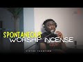 Worship Incense Deep Spontaneous Worship Session Victor Thompson 