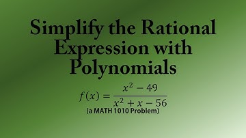 Simplify the Rational Expression with Polynomials (a MATH 1010 Problem)