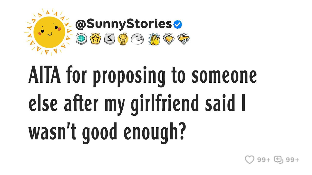 AITA for proposing to someone else after my girlfriend said I wasn't good enough?