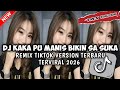 DJ KAKA PU MANIS BIKIN SA SUKA CURI CURI PANDANG JUAN REZA ELART REMIX TIKTOK VERSION VIRAL 2026‼️