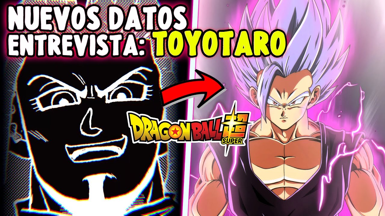 NUEVA ENTREVISTA TOYOTARO DATOS QUE NO SABÍAS DRAGON BALL SUPER EL