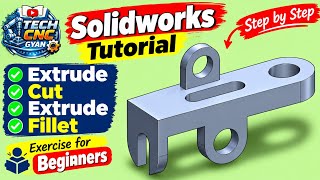 SolidWorks Tutorial for Beginners | Extrude, Cut-Extrude, Extrude & Fillet Step by Step | Exercise