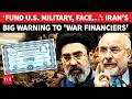 Sponsor US Op Face Iran S Ultimatum To America S Backers Amid Ferocious Attacks Watch