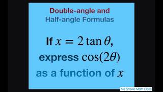 If x = 2 tan a, express cos(2a) as a function of x. Double Angle Formula