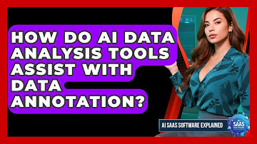 How Do AI Data Analysis Tools Assist With Data Annotation? | AI SaaS Software Explained News