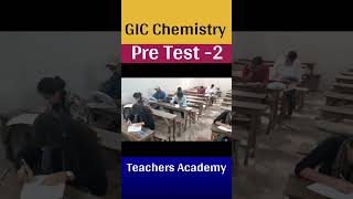 GIC chemistry Pre Test 2 #gic #gicexam #gicexam2026 #uptet2026