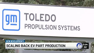 General Motors Toledo Propulsion Systems scaling back electric vehicle part production, increasin...